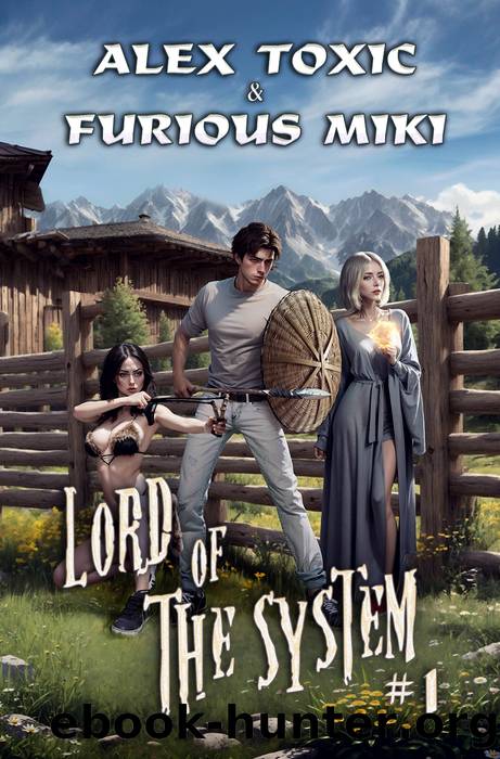 Lord of The System: A LitRPG Progression Fantasy Series by Alex Toxic & Furious Miki