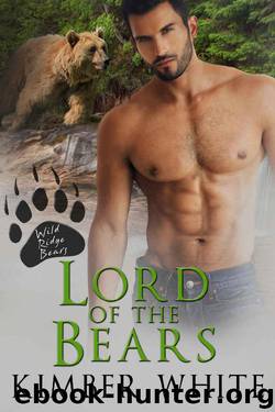Lord of the Bears (Wild Ridge Bears Book 1) by Kimber White