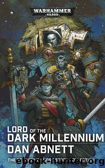 Lord of the Dark Millennium: The Dan Abnett Collection (Warhammer 40,000) by Dan Abnett