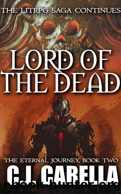 Lord of the Dead: A LitRPG Saga (The Eternal Journey Book 2) by C.J. Carella