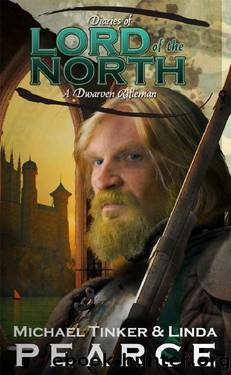Lord of the North (Diaries of a Dwarven Rifleman - Book 2) by Michael Tinker Pearce & Linda Pearce