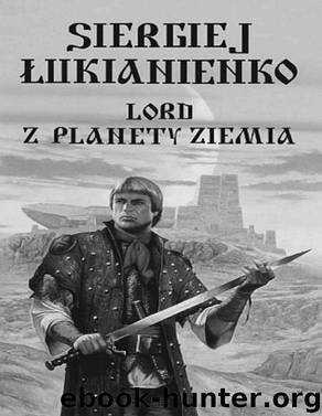 Lord z planety Ziemia by LUKJANIENKO SIERGIEJ