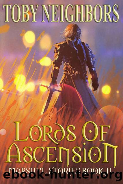 Lords Of Ascension (Marshyl Stories Book 2) by Toby Neighbors