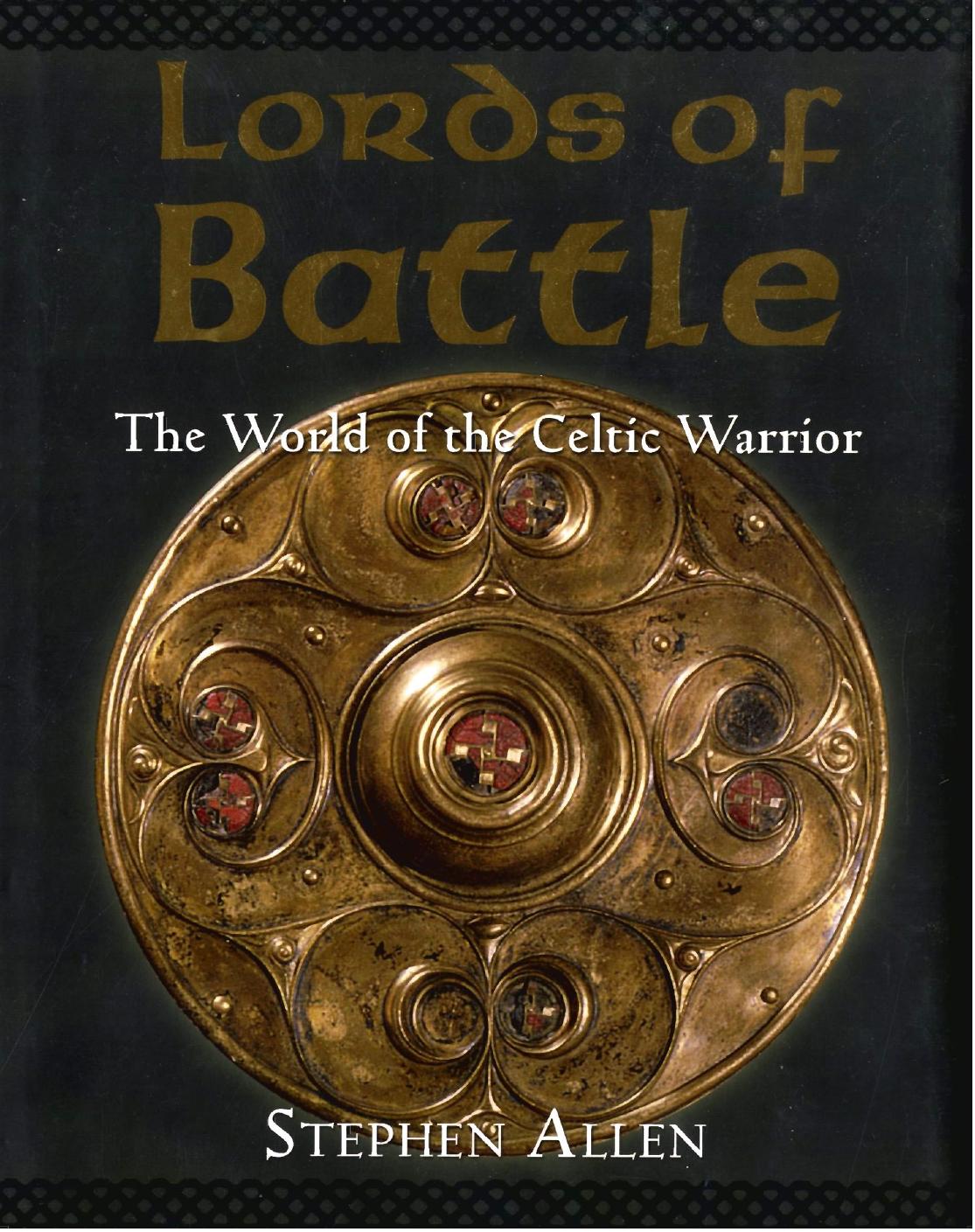 Lords of Battle by The World of the Celtic Warrior