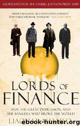 Lords of Finance: 1929, the Great Depression, and the Bankers Who Broke the World by Liaquat Ahamed