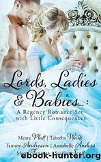 Lords, Ladies and Babies by Meara Platt & Tabetha Waite & Tammy Andresen & Annabelle Anders & Merry Farmer & Scarlett Scott