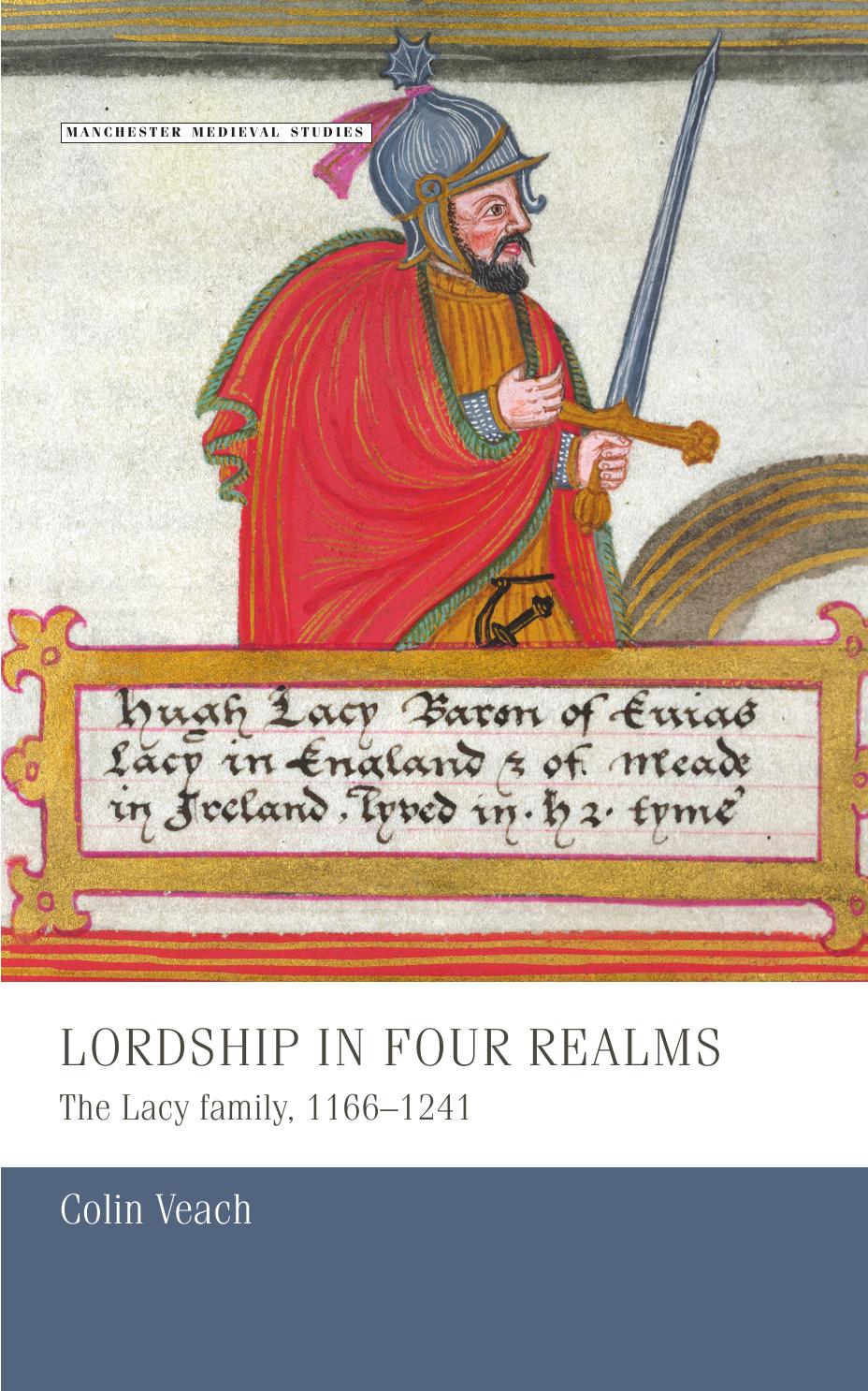 Lordship in four realms: The Lacy family, 1166â1241 by Colin Veach