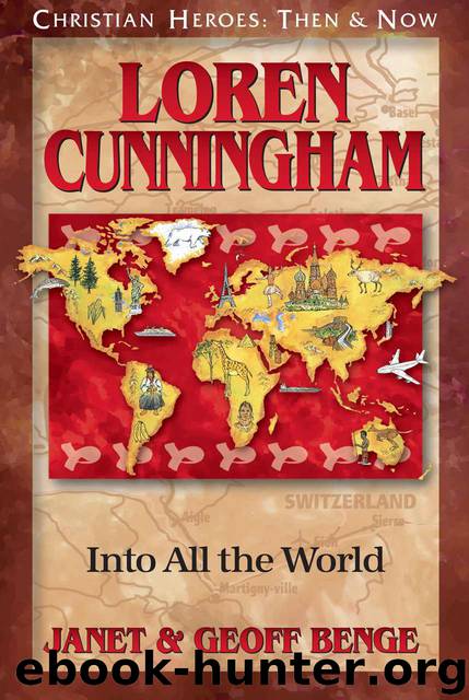 Loren Cunningham: Into All the World by Geoff Benge & Janet Benge