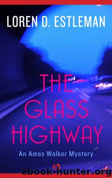 Loren D. Estleman_Amos Walker 04 by The Glass Highway