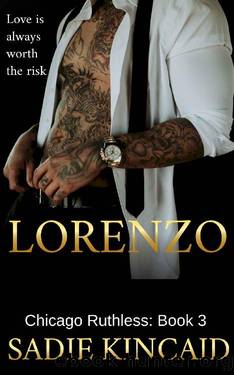 Lorenzo: Chicago Ruthless: Book 3 by Sadie Kincaid