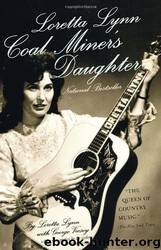 Loretta Lynn: Coal Miner's Daughter by Loretta Lynn;George Vecsey