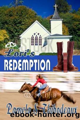 Lori's Redemption by Pamela S Thibodeaux