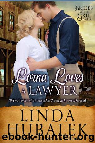 Lorna Loves a Lawyer: A Historical Western Romance (Brides with Grit Book 9) by Linda K. Hubalek & Brides & Grit
