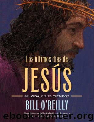 Los Últimos días de Jesús (The Last Days of Jesus) by Bill O'Reilly