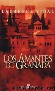 Los Amantes De Granada by Laurence Vidal