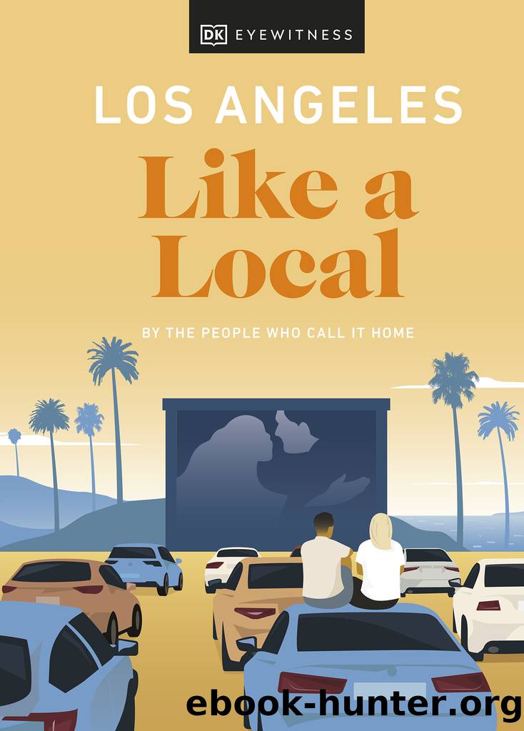 Los Angeles Like a Local by DK Eyewitness