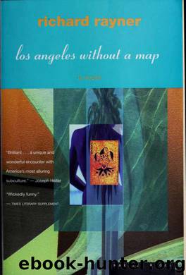 Los Angeles without a map by Rayner Richard 1955-