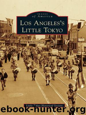 Los Angeles's Little Tokyo by Little Tokyo Historical Society