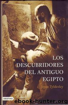 Los Descubridores Del Antiguo Egipto by Joyce Tyldesley