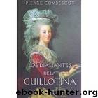 Los Diamantes De La Guillotina by Pierre Combescot