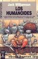 Los Humanoides by Jack Williamson