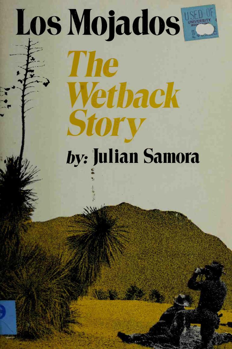 Los Mojados: The Wetback Story by Julian Samora