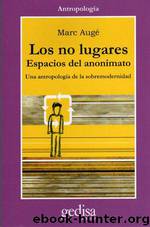 Los No Lugares. Espacios Del Anonimato by Marc Auge