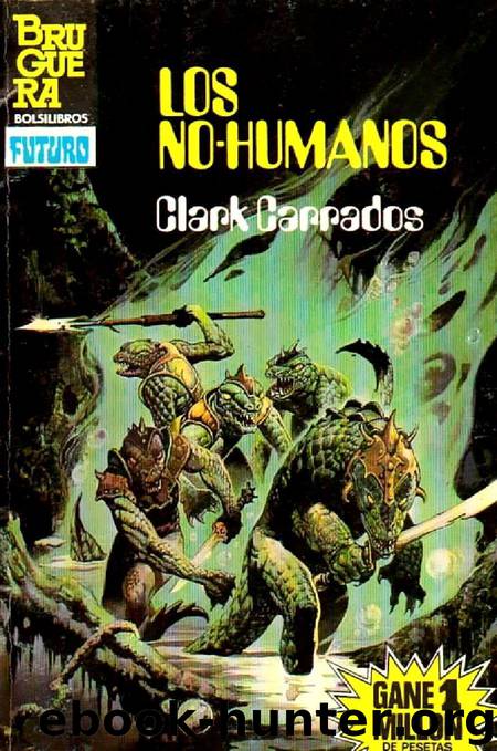 Los No-humanos by Clark Carrados