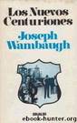 Los Nuevos Centuriones by Joseph Wambaugh