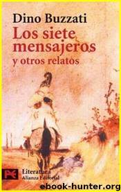 Los Siete Mensajeros Y Otros Relatos(c.1) by Dino Buzzati