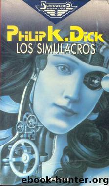 Los Simulacros by Philip K. Dick