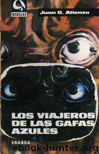 Los Viajeros De Las Gafas Azules by Juan G. Atienza