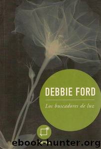 Los buscadores de luz by Debbie Ford
