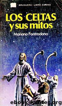 Los celtas y sus mitos by Mariano Fontrodona