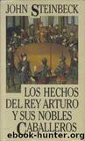Los hechos del Rey Arturo y sus nobles caballeros(c.1) by John Steinbeck