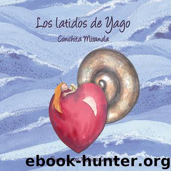 Los latidos de Yago by Conchita Miranda
