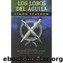 Los lobos del águila by Simon Scarrow