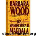 Los manuscritos de Magdala by Bárbara Wood