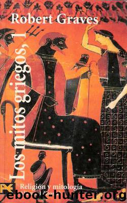 Los mitos griegos 1 by Robert Graves
