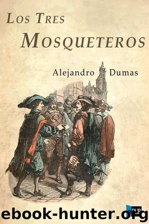 Los tres mosqueteros by Alejandro Dumas