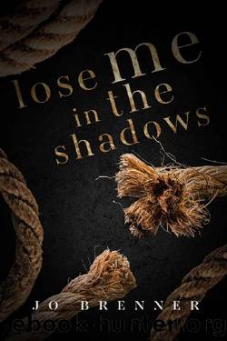 Lose Me In The Shadows (Bad Heroes Book 2) by Jo Brenner