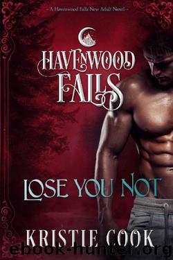 Lose You Not: (A Havenwood Falls Novel) by Kristie Cook