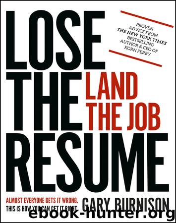 Lose the Resume, Land the Job by Gary Burnison