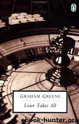 Loser takes all by Grahame Greene
