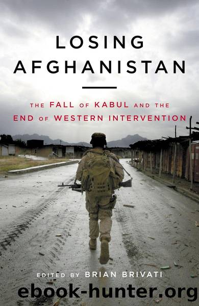 Losing Afghanistan: The Fall of Kabul And The End of Western Intervention by Brian Brivati