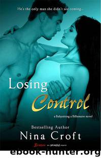 Losing Control (A Babysitting a Billionaire Novel) (Entangled Brazen) by Nina Croft