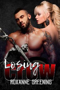 Losing Crow (The Bloody Saints MC Book 1) by Roxanne Greening & R. Greening