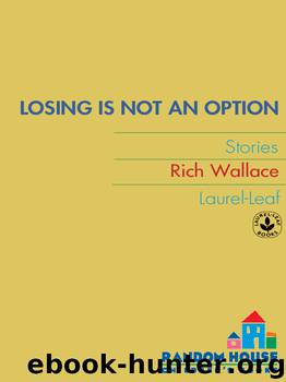 Losing Is Not an Option by Rich Wallace