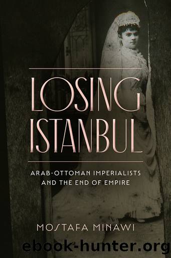 Losing Istanbul by Mostafa Minawi