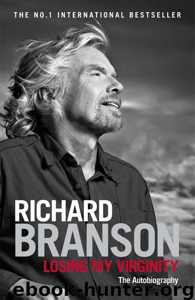 Losing My Virginity: How I Survived, Had Fun, and Made a Fortune Doing Business My Way by Richard Branson